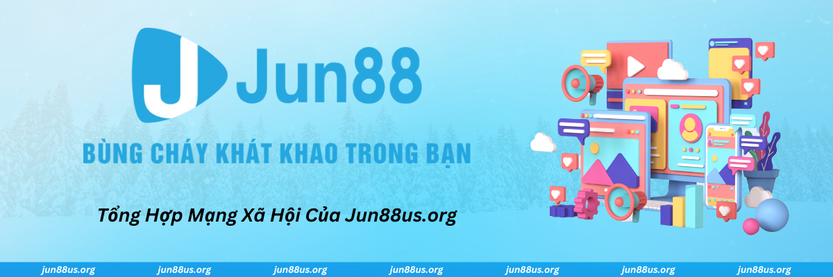 Tong Hop Mang Xa Hoi Cua Jun88us.org