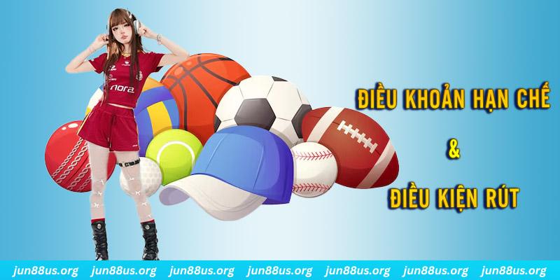 Bảo Hiểm Cược Thể Thao - Cơ Hội Sinh Lời Hấp Dẫn Chỉ Có Tại Jun88 4 Điều khoản hạn chế & điều kiện rút