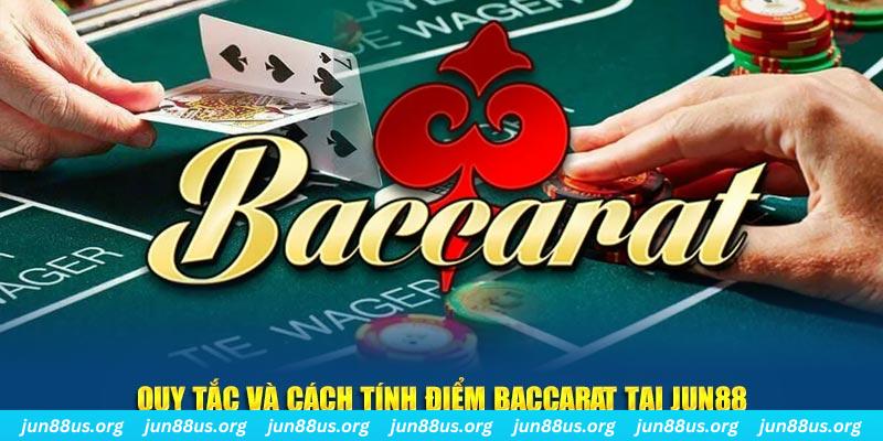 Quy tắc chơi Baccarat tại Jun88