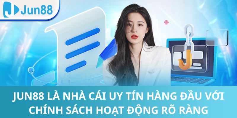 Jun88 hoạt động hợp pháp với giấy phép rõ ràng